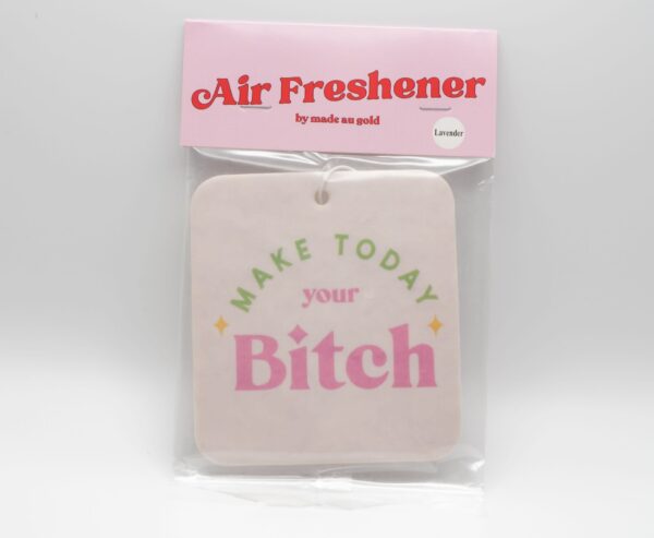Air Freshener - Make Today Your Bitch